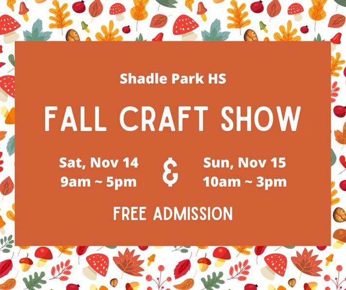 November 14 & 15  - Shadle Park High School Fall Craft Fair
