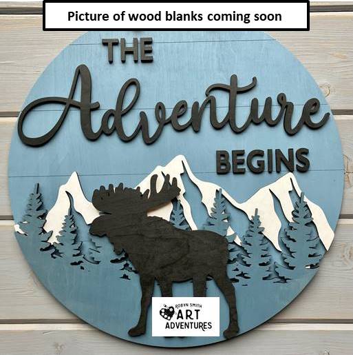 Wood Blanks Only - The Adventure Begins - Moose - 3D Door Hanger, 16"